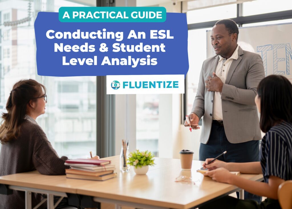 ESL Needs Analysis & Student Level Analysis — Fluentize